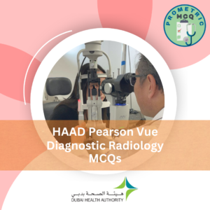 HAAD Prometric Diagnostic Radiology Exam MCQs