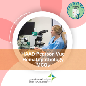 HAAD Prometric Hematopathology Exam MCQs