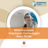 MOH Prometric Anesthesia Technician Exam MCQs