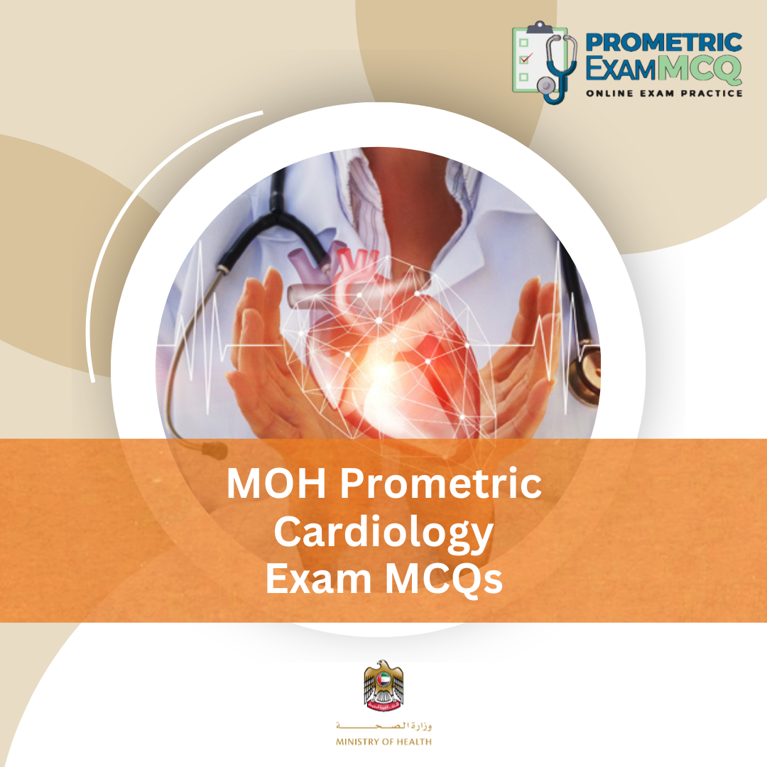MOH Prometric Cardiology Exam MCQs