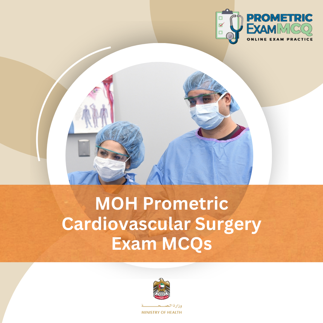 MOH Prometric Cardiovascular Surgery Exam MCQs
