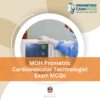 MOH Prometric Cardiovascular Technologist Exam MCQs