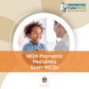 MOH Prometric Pediatrics Exam MCQs