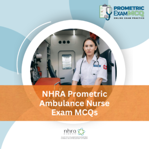 NHRA Prometric Ambulance Nurse Exam MCQs