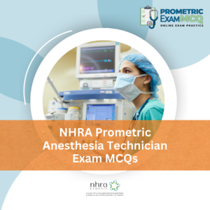 NHRA Prometric Anesthesia Technician Exam MCQs