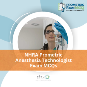 NHRA Prometric Anesthesia Technologist Exam MCQs