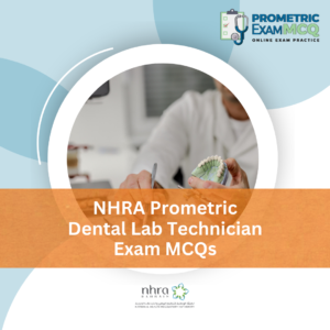 NHRA Prometric Dental Lab Technician Exam MCQs