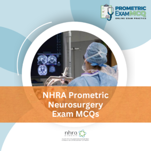 NHRA Prometric Neurosurgery Exam MCQs