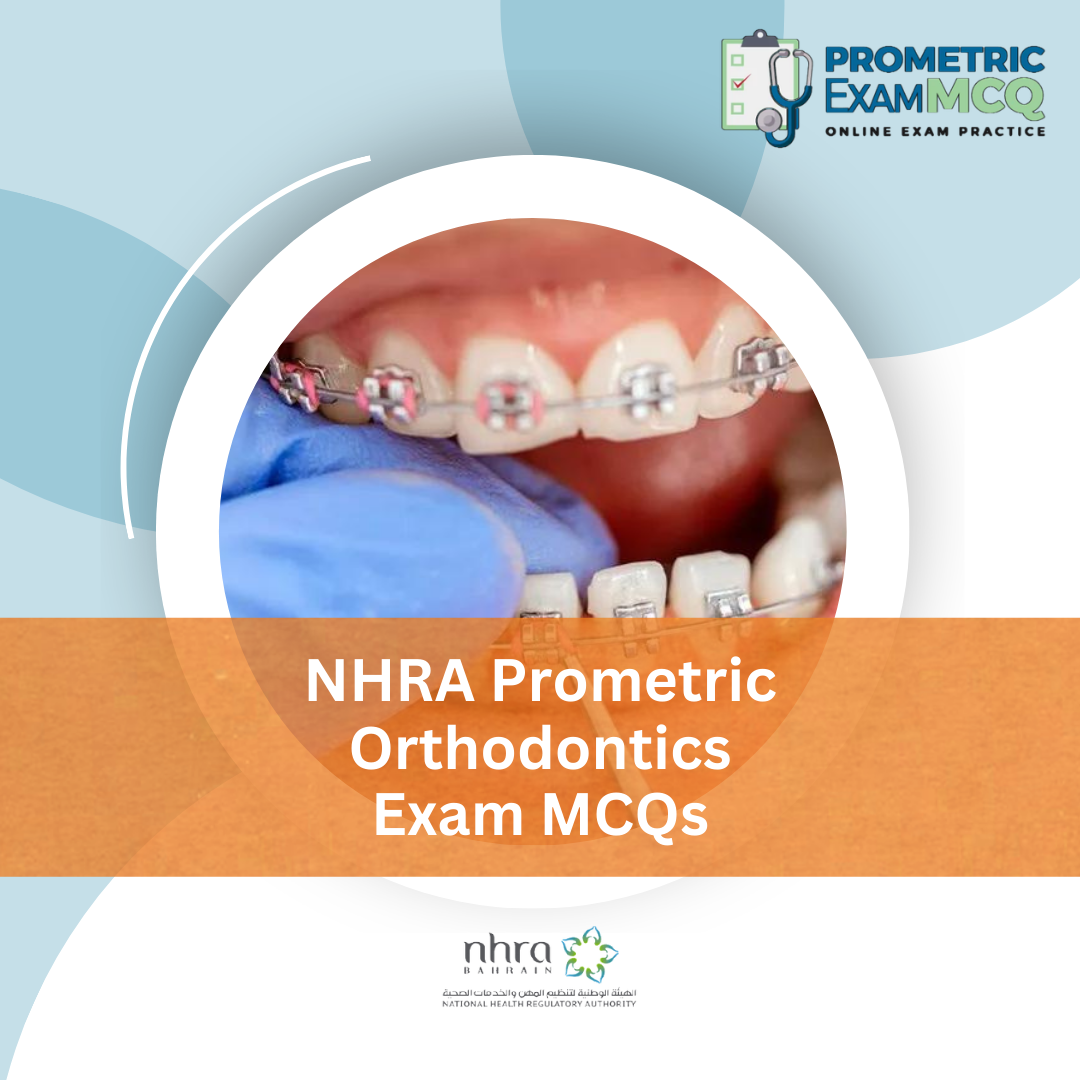 NHRA Prometric Orthodontics Exam MCQs
