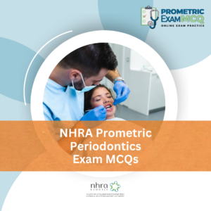 NHRA Prometric Periodontics Exam MCQs