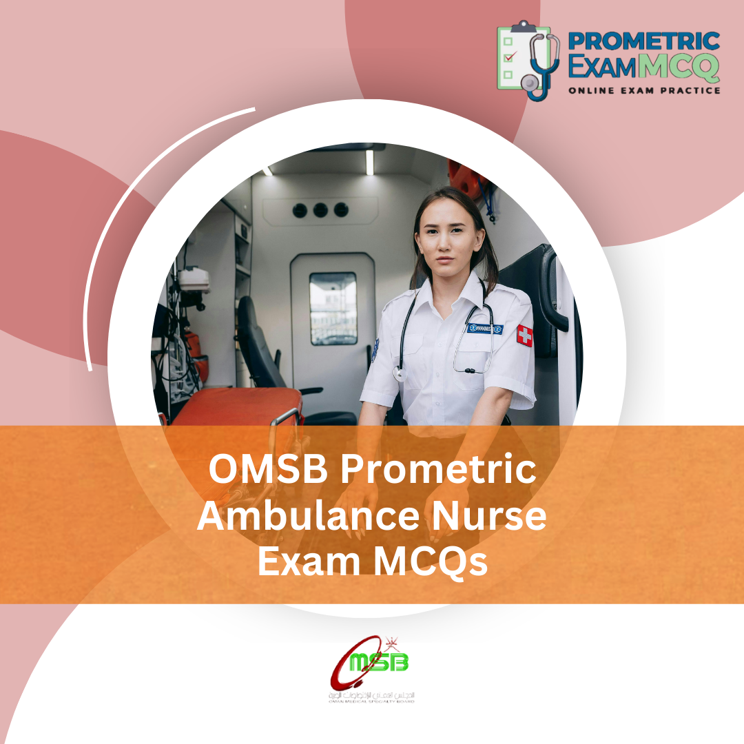 OMSB Prometric Ambulance Nurse Exam MCQs