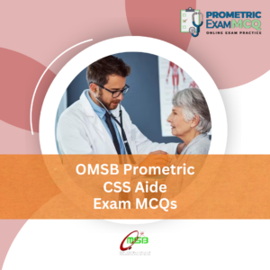 OMSB Prometric CSS Aide Exam MCQs