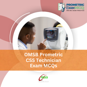 OMSB Prometric CSS Technician Exam MCQs