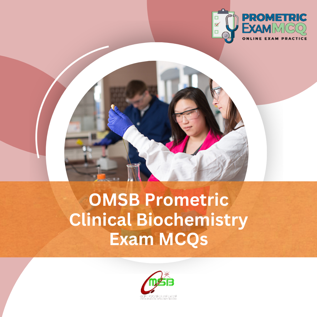 OMSB Prometric Clinical Biochemistry Exam MCQs