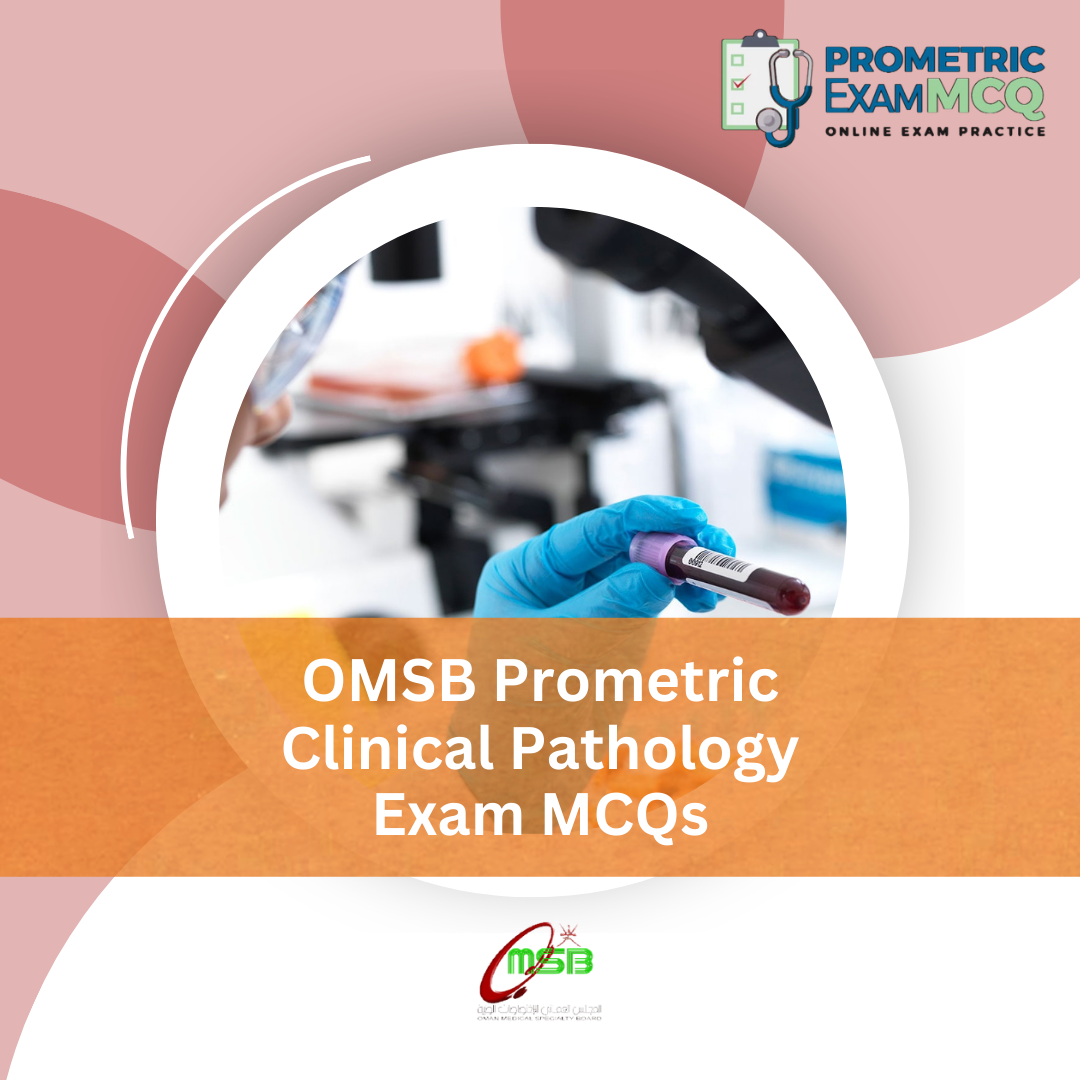 OMSB Prometric Clinical Pathology Exam MCQs