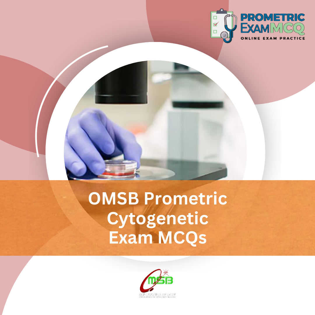 OMSB Prometric Cytogenetic Exam MCQs