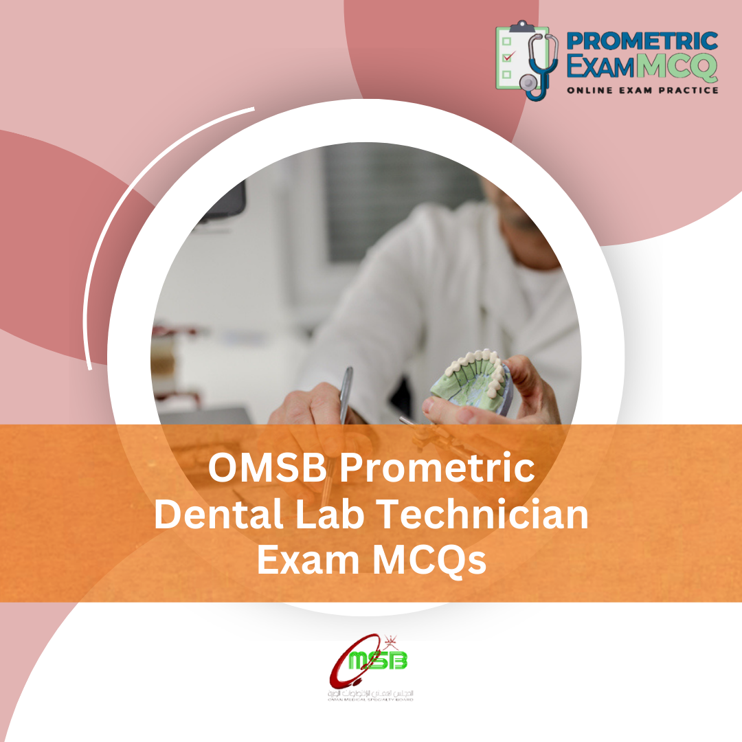 OMSB Prometric Dental Lab Technician Exam MCQs