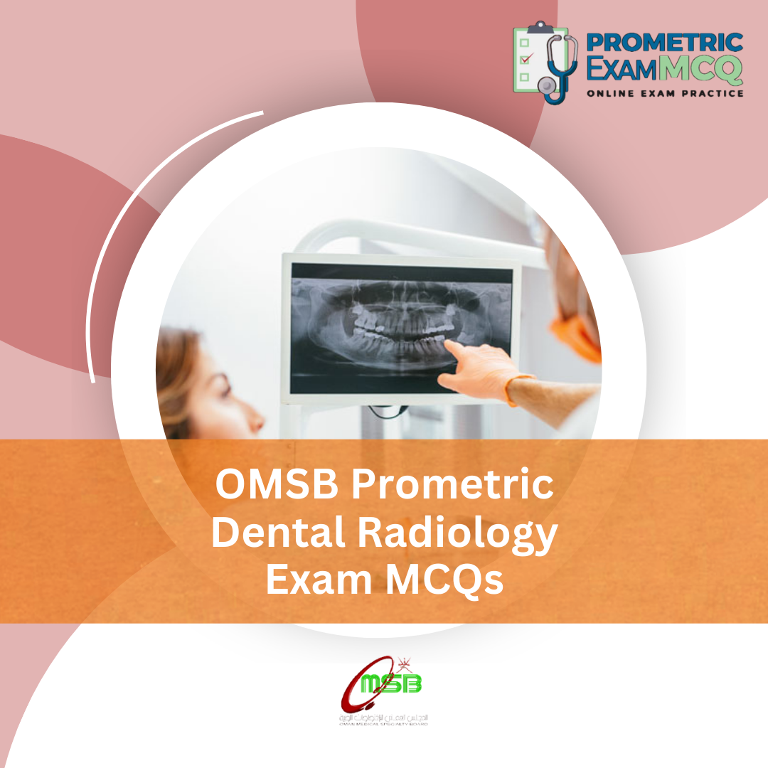 OMSB Prometric Dental Radiology Exam MCQs