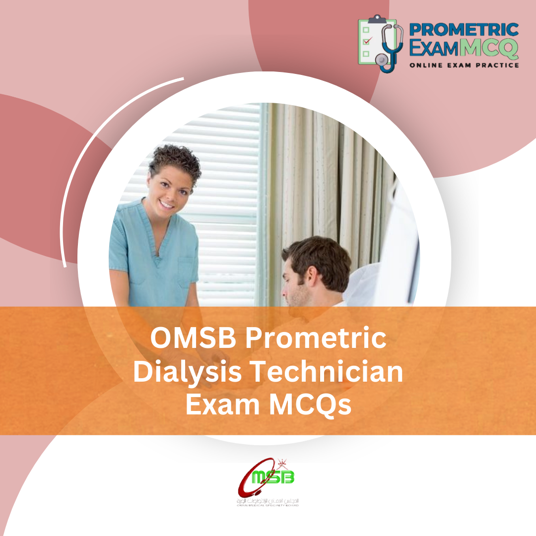 OMSB Prometric Dialysis Technician Exam MCQs