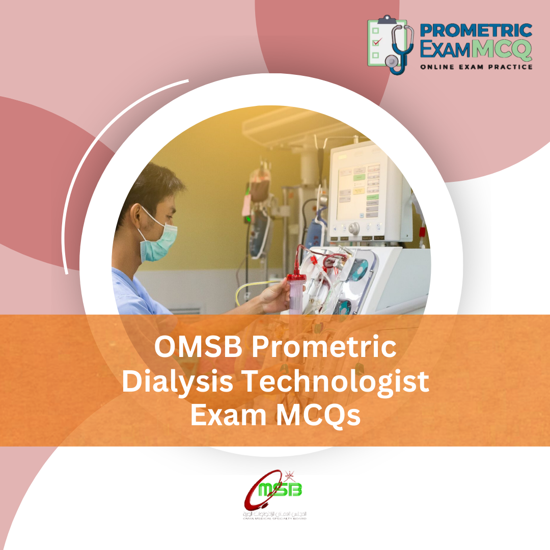 OMSB Prometric Dialysis Technologist Exam MCQs