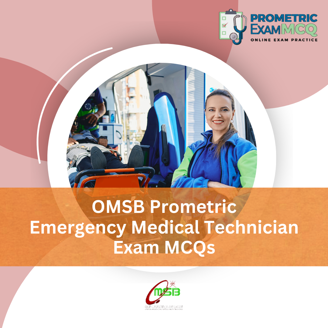 OMSB Prometric Emergency Medical Technician Exam MCQs