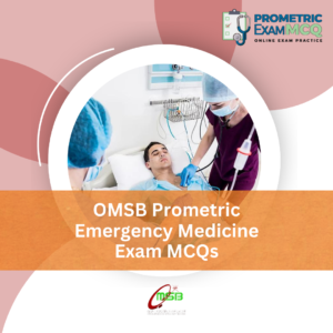 OMSB Prometric Emergency Medicine Exam MCQs