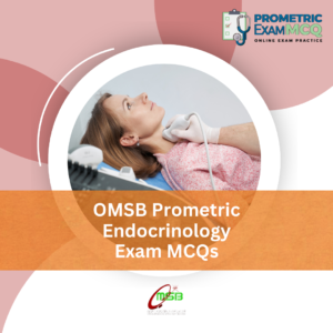 OMSB Prometric Endocrinology Exam MCQs