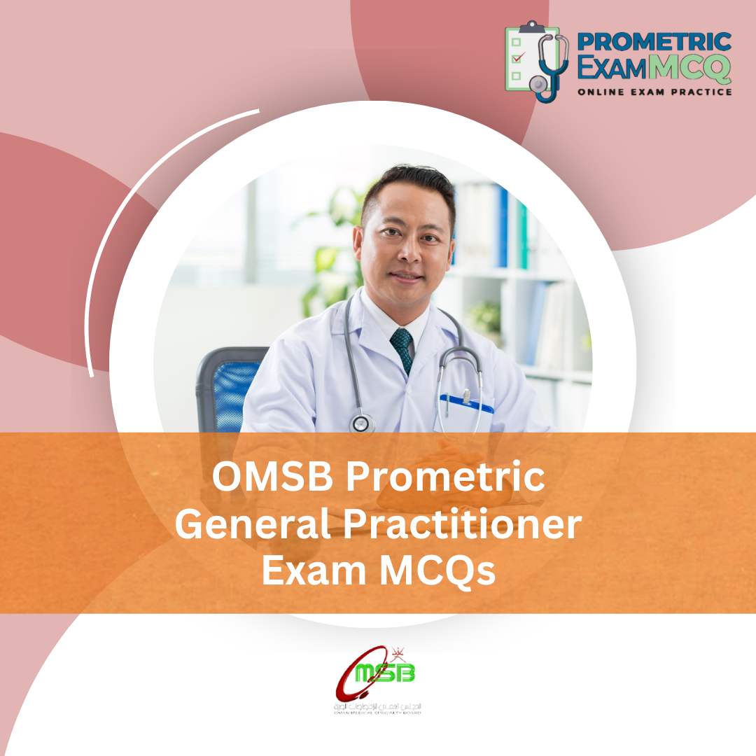 OMSB Prometric General Practitioner Exam MCQs