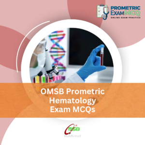 OMSB Prometric Hematology Exam MCQs