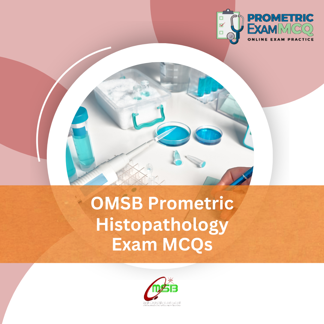 OMSB Prometric Histopathology Exam MCQs