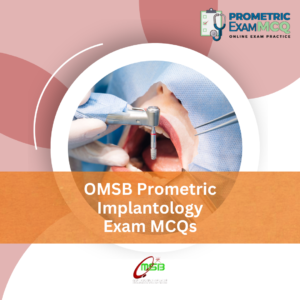 OMSB Prometric Implantology Exam MCQs