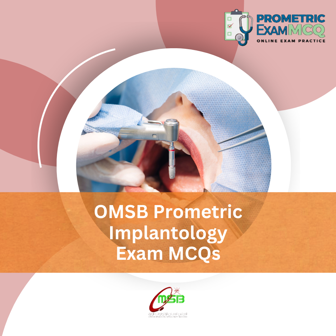 OMSB Prometric Implantology Exam MCQs