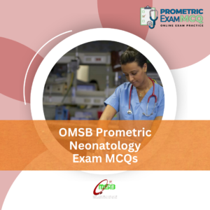 OMSB Prometric Neonatology Exam MCQs