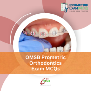 OMSB Prometric Orthodontics Exam MCQs