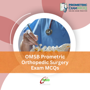 OMSB Prometric Orthopedic Surgery Exam MCQs