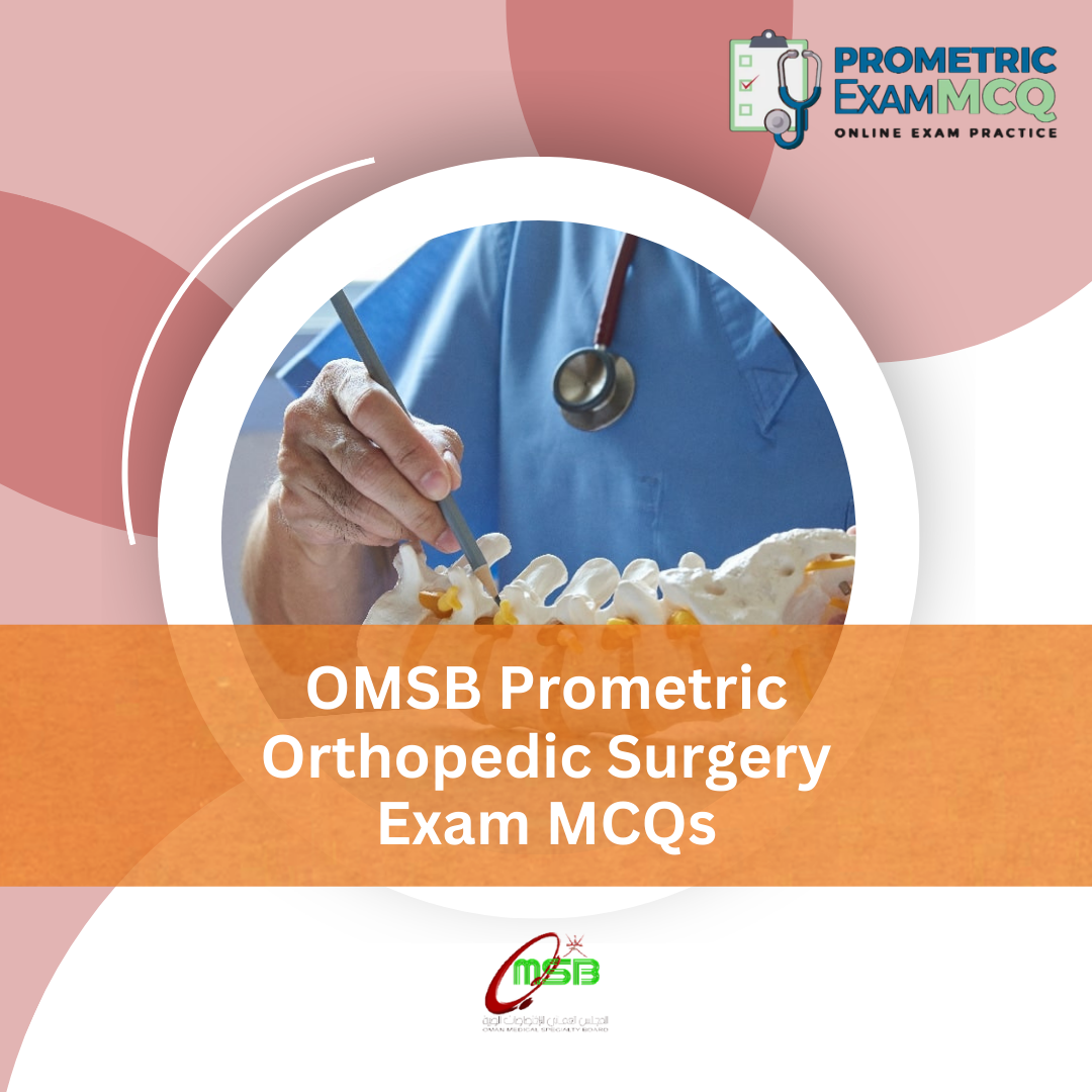 OMSB Prometric Orthopedic Surgery Exam MCQs