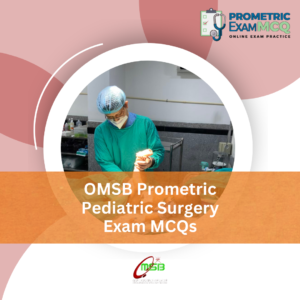 OMSB Prometric Pediatric Surgery Exam MCQs