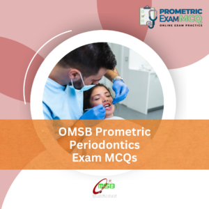 OMSB Prometric Periodontics Exam MCQs