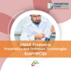 OMSB Prometric Prosthetics Orthotics Technologist Exam MCQs