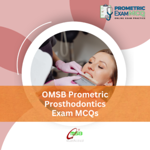 OMSB Prometric Prosthodontics Exam MCQs