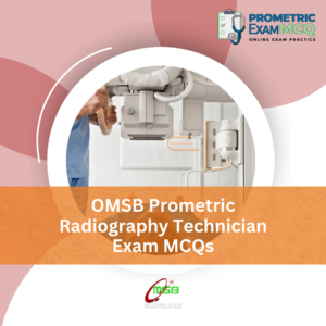 OMSB Prometric Radiography Technician Exam MCQs