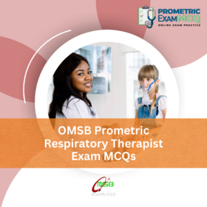 OMSB Prometric Respiratory Therapist Exam MCQs