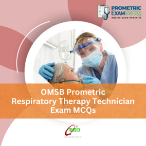OMSB Prometric Respiratory Therapy Technician Exam MCQs
