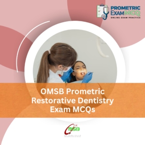 OMSB Prometric Restorative Dentistry Exam MCQs