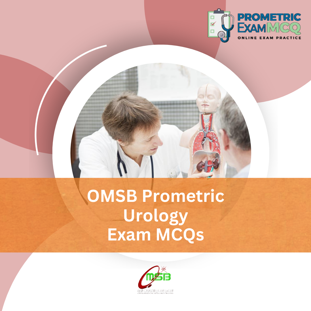 OMSB Prometric Urology Exam MCQs