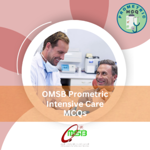 OMSB Prometric Intensive Care Exam MCQs