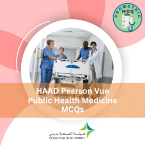 HAAD Prometric Public Health Medicine Exam MCQs