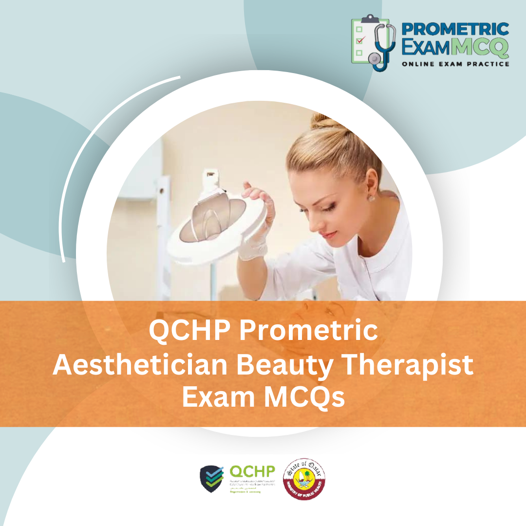 QCHP Prometric Aesthetician Beauty Therapist Exam MCQs
