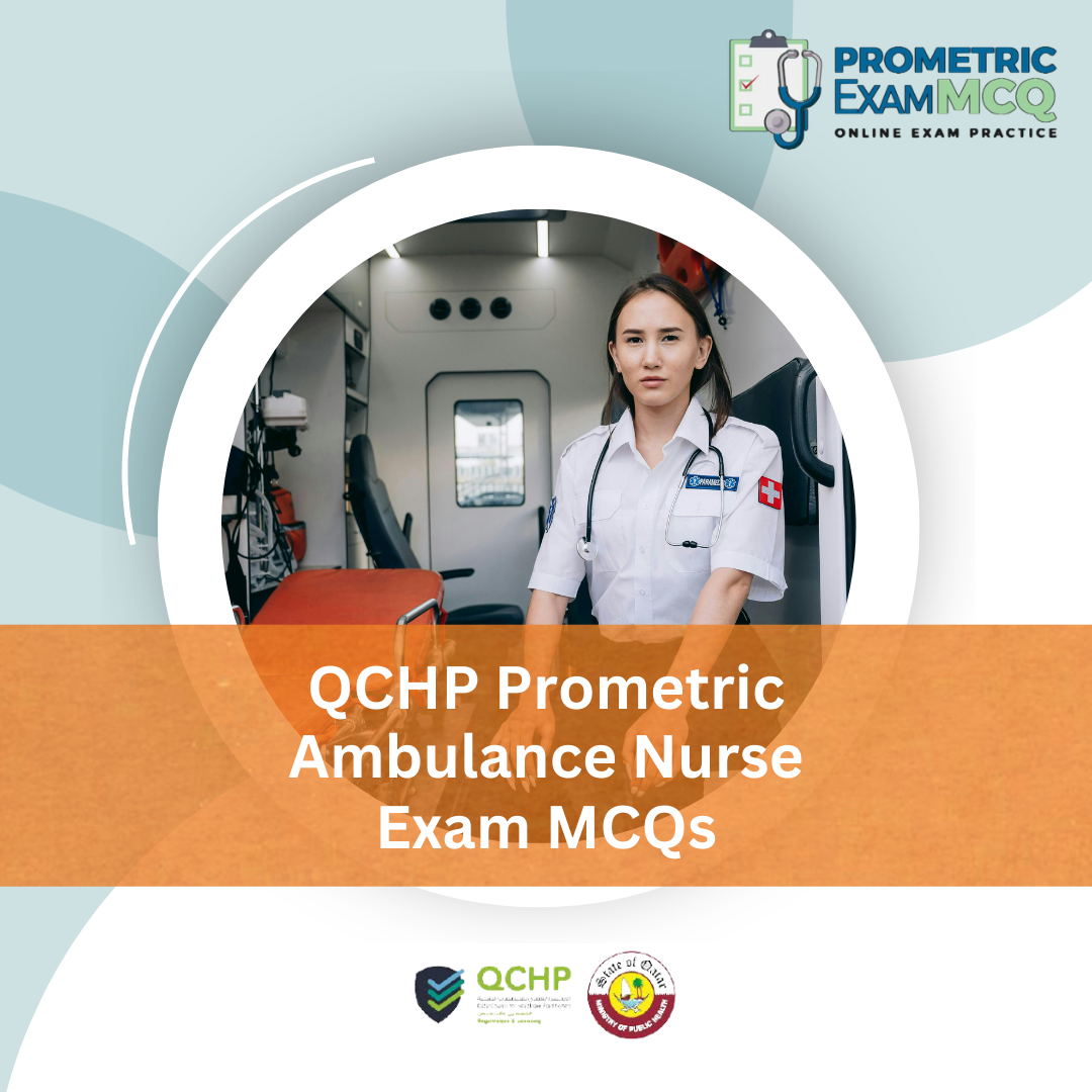 QCHP Prometric Ambulance Nurse Exam MCQs