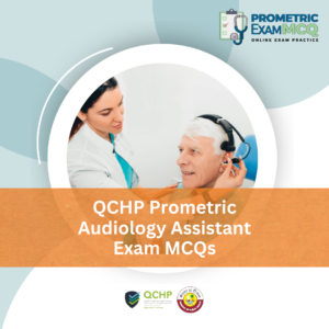 QCHP Prometric Audiology Assistant Exam MCQs